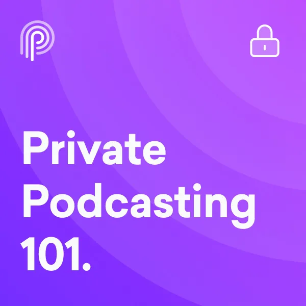 Private Podcasting 101 Podcast Artwork